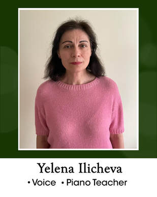Yelena Ilicheva: Voice and Piano Teacher
