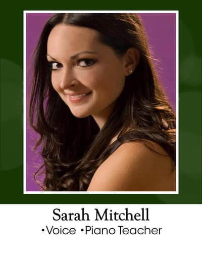 Sarah Mitchell = voice and piano teacher