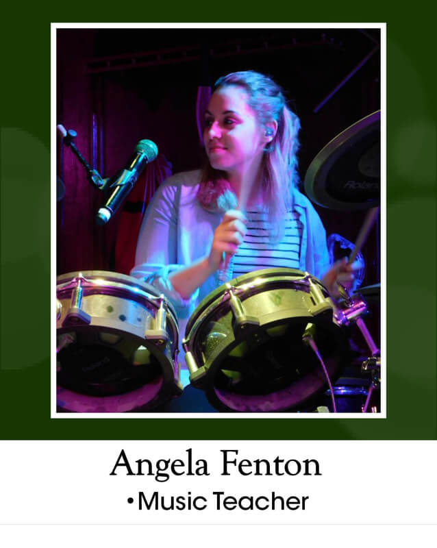 Angela Fenton = music teacher