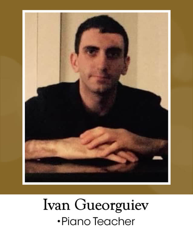 Ivan Gueorguiev = piano teacher
