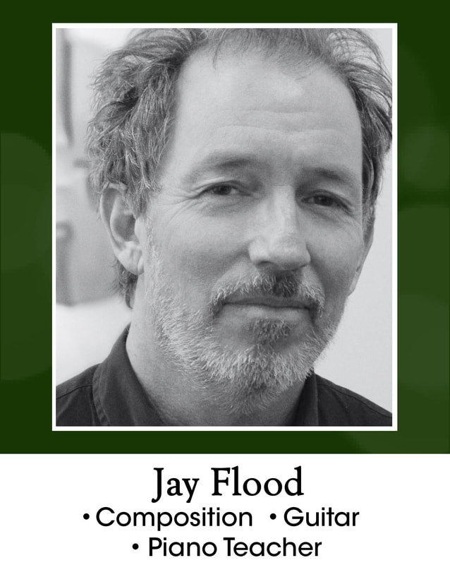 Jay Flood = composition, guitar and piano teacher