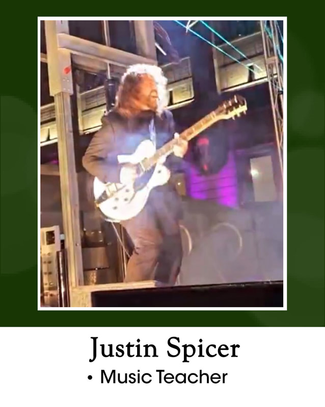 Justin Spicer = music teacher