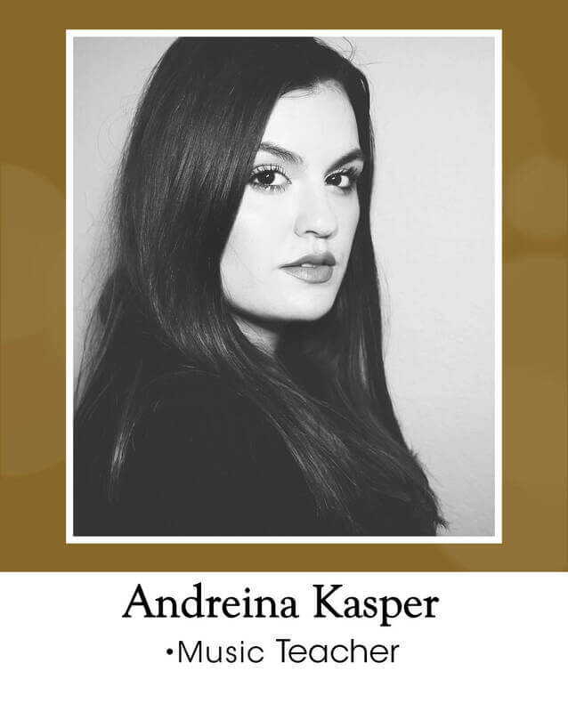 Andreina Kasper = music teacher