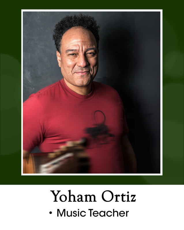 Yoham Ortiz = Music Teacher